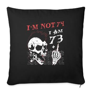 J’ai 73 ans et majeur - 74e anniversaire - Housse de coussin décorative 45 x 45 cm - noir - Devant