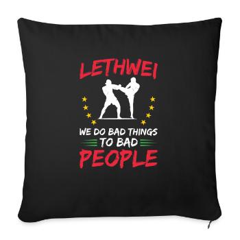 Lethwei, we do evil to evil people. - Sofa pillowcase 17,3'' x 17,3'' (45 x 45 cm) - black - Front