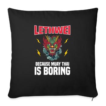 Lethwei because Muay Thai is boring - Sofa pillowcase 17,3'' x 17,3'' (45 x 45 cm) - black - Front