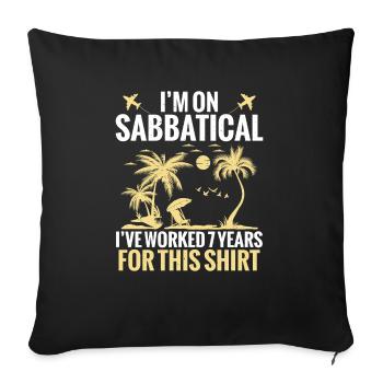 Je prends une année sabbatique, j’ai 7 ans pour ça - Housse de coussin décorative 45 x 45 cm - noir - Devant