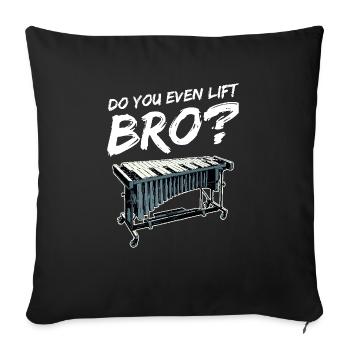Vibraphone Do you even lift bro? - Sofa pillowcase 17,3'' x 17,3'' (45 x 45 cm) - black - Front