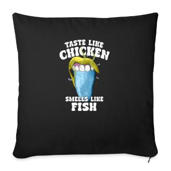 Taste Like Chicken Smells Like Fish Humor Spruch - Sofa pillowcase 17,3'' x 17,3'' (45 x 45 cm) - black - Front