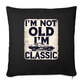 I'm Not Old I'm Classic Funny Car Graphic - Sofa pillowcase 17,3'' x 17,3'' (45 x 45 cm) - black - Front