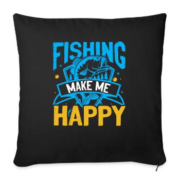 Fishing Makes Me Happy - Sofa pillowcase 17,3'' x 17,3'' (45 x 45 cm) - black - Front