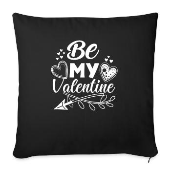 Be my Valentine - Valentine's Day Geschenk - Sofakissenbezug 45 x 45 cm - Schwarz - Vorne