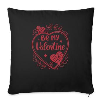 Be my Valentine - Cadeau de Saint-Valentin - Housse de coussin décorative 45 x 45 cm - noir - Devant