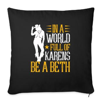 Les femmes dans un monde plein de Karens - Be A Beth - Housse de coussin décorative 45 x 45 cm - noir - Devant