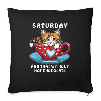 SATURDAY AND THAT WITHOUT HOT CHOCOLATE - Sofa pillowcase 17,3'' x 17,3'' (45 x 45 cm) - black - Front