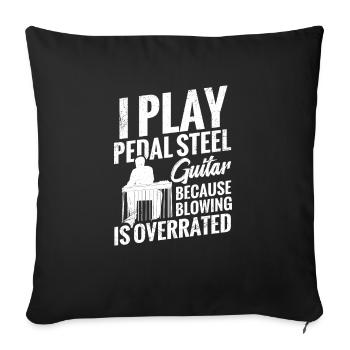 Je joue de la guitare pedal steel parce que le soufflage - Housse de coussin décorative 45 x 45 cm - noir - Devant