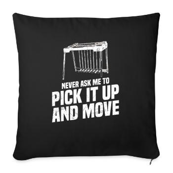 Ne me demandez jamais de le ramasser et de le déplacer. - Housse de coussin décorative 45 x 45 cm - noir - Devant