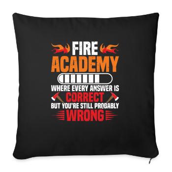 Fire Academy, Wo Jede Antwort Korrekt Ist, Aber - Sofakissenbezug 45 x 45 cm - Schwarz - Vorne