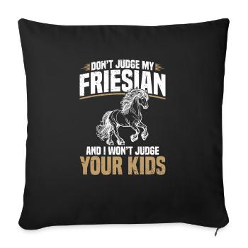 Ne juge pas mon frison et je le ferai - Housse de coussin décorative 45 x 45 cm - noir - Devant