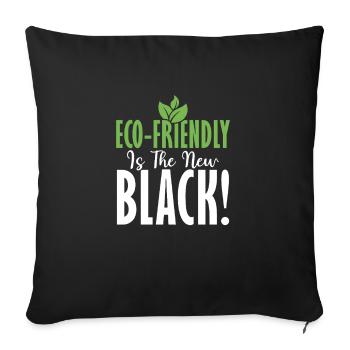 Eco-friendly Is The New Black! Planet Earth Day - Sofa pillowcase 17,3'' x 17,3'' (45 x 45 cm) - black - Front