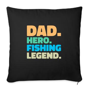 Dad. Hero. Fishing Legend. - Sofa pillowcase 17,3'' x 17,3'' (45 x 45 cm) - black - Front