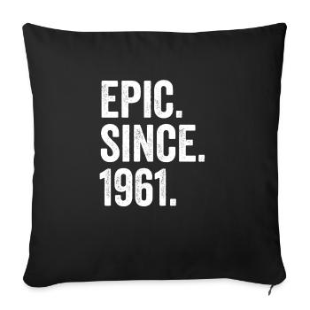 Épique Depuis 1961 Année de naissance Anniversaire - Housse de coussin décorative 45 x 45 cm - noir - Devant