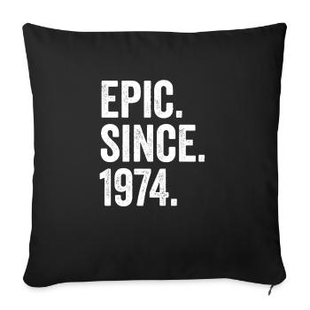 Epic Since 1974 Birth Year Birthday - Sofa pillowcase 17,3'' x 17,3'' (45 x 45 cm) - black - Front
