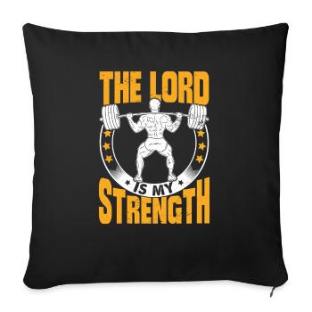 The Lord is my strength - Sofa pillowcase 17,3'' x 17,3'' (45 x 45 cm) - black - Front
