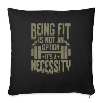 Being fit is not an option, it's a duty - Sofa pillowcase 17,3'' x 17,3'' (45 x 45 cm) - black - Front