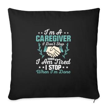 I'm A Caregiver I Don't Stop Carer Caregiving - Sofa pillowcase 17,3'' x 17,3'' (45 x 45 cm) - black - Front