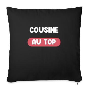 Cousine am oberen Ende Geschenk Cousine Geschenk Cousine - Sofakissenbezug 45 x 45 cm - Schwarz - Vorne