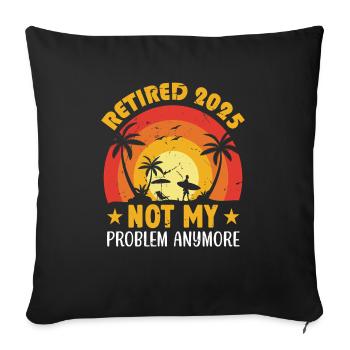 Vintage Retired 2025 Not My Problem Anymore Retire - Sofa pillowcase 17,3'' x 17,3'' (45 x 45 cm) - black - Front