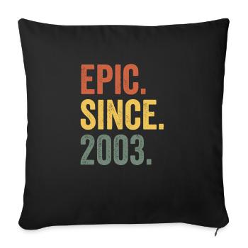 Epic Since 2003 Birth Year Birthday - Sofa pillowcase 17,3'' x 17,3'' (45 x 45 cm) - black - Front