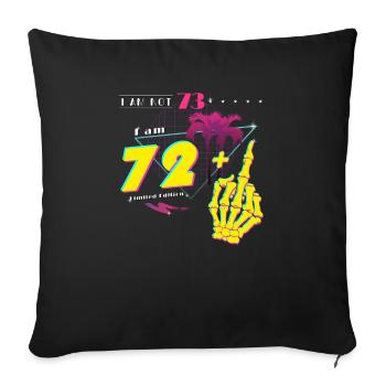 Je n’ai pas 73 ans, j’ai 72 ans + majeur - Vintage - Housse de coussin décorative 45 x 45 cm - noir - Devant