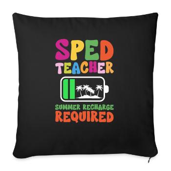 Sped Teacher Summer Recharge Required - Sofa pillowcase 17,3'' x 17,3'' (45 x 45 cm) - black - Front