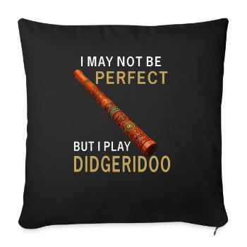 DIDGERIDOO I MAY NOT BE PERFECT - Sofa pillowcase 17,3'' x 17,3'' (45 x 45 cm) - black - Front