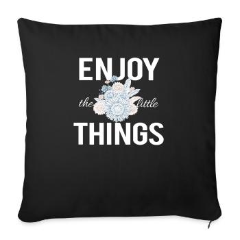 Enjoy the little things Enjoy the Little - Sofa pillowcase 17,3'' x 17,3'' (45 x 45 cm) - black - Front