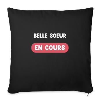 belle soeur en cours cadeau future belle soeur - Housse de coussin décorative 45 x 45 cm - noir - Devant