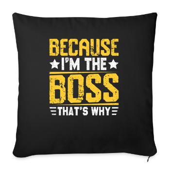 Because I'm in charge, that's why - Sofa pillowcase 17,3'' x 17,3'' (45 x 45 cm) - black - Front