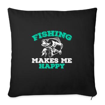 Fishing Makes Me Happy - Sofa pillowcase 17,3'' x 17,3'' (45 x 45 cm) - black - Front