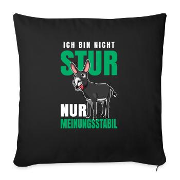 Ich Bin Nicht Stur Nur Meinungsstabil Sturer Esel - Sofakissenbezug 45 x 45 cm - Schwarz - Vorne