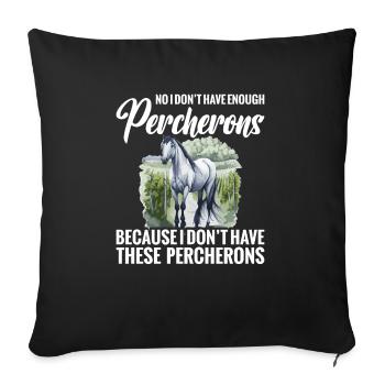 No, I don't have enough Percherons because I - Sofa pillowcase 17,3'' x 17,3'' (45 x 45 cm) - black - Front