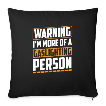 Echtes Professionelles Gaslighting - Sofakissenbezug 45 x 45 cm - Schwarz - Vorne