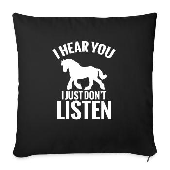Percheron Horse Ich Höre Dich, Ich Höre Nur Nicht - Sofakissenbezug 45 x 45 cm - Schwarz - Vorne