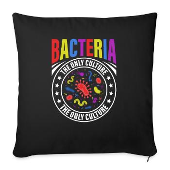 bacteria are the only culture that some people - Sofa pillowcase 17,3'' x 17,3'' (45 x 45 cm) - black - Front