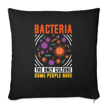 bacteria are the only culture that some people - Sofa pillowcase 17,3'' x 17,3'' (45 x 45 cm) - black - Front