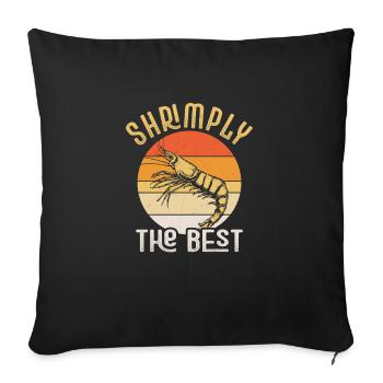 Shrimply The Best Seafood Shrimp Lover - Sofakissenbezug 45 x 45 cm - Schwarz - Vorne