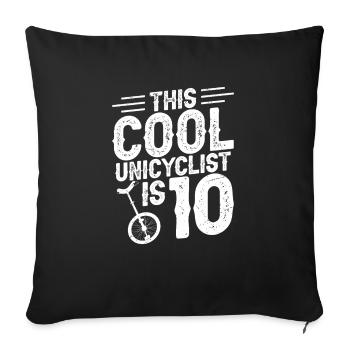 This cool unicyclist is 10 - Sofa pillowcase 17,3'' x 17,3'' (45 x 45 cm) - black - Front