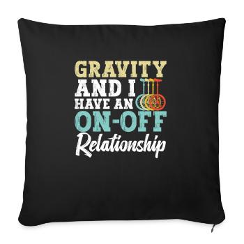 The Gravity called it back, but I'm always - Sofa pillowcase 17,3'' x 17,3'' (45 x 45 cm) - black - Front