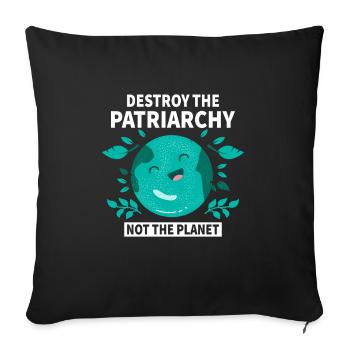 Don't Patriarchy Destroy the Planet - Sofa pillowcase 17,3'' x 17,3'' (45 x 45 cm) - black - Front