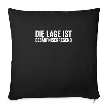 Die Lage ist besäufniserregend Party Spruch Saufen - Sofakissenbezug 45 x 45 cm - Schwarz - Vorne