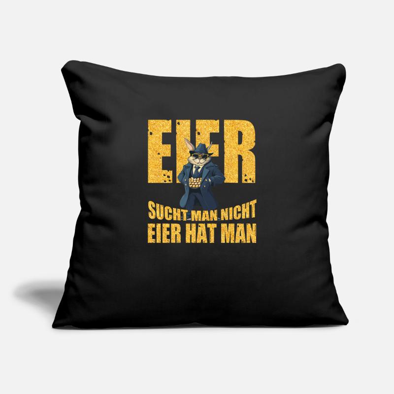Eier sucht man nicht Eier hat man Sofakissenbezug 45 x 45 cm