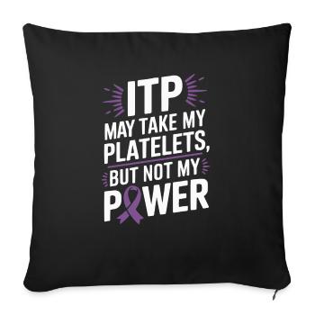 ITP Awareness Immune Thrombocytopenia Platelets - Sofa pillowcase 17,3'' x 17,3'' (45 x 45 cm) - black - Front
