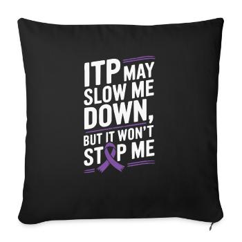 ITP Awareness Immune Thrombocytopenia Platelets - Sofa pillowcase 17,3'' x 17,3'' (45 x 45 cm) - black - Front