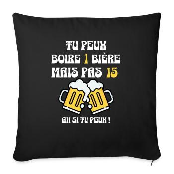 Tu peux boire 1 bière, mais pas 15 - Housse de coussin décorative 45 x 45 cm - noir - Devant