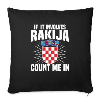 If it's rakija, count me in - Sofa pillowcase 17,3'' x 17,3'' (45 x 45 cm) - black - Front