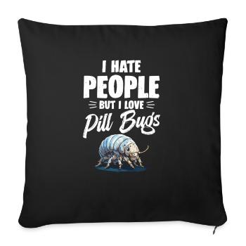 I hate people, but I love pill beetles - Sofa pillowcase 17,3'' x 17,3'' (45 x 45 cm) - black - Front